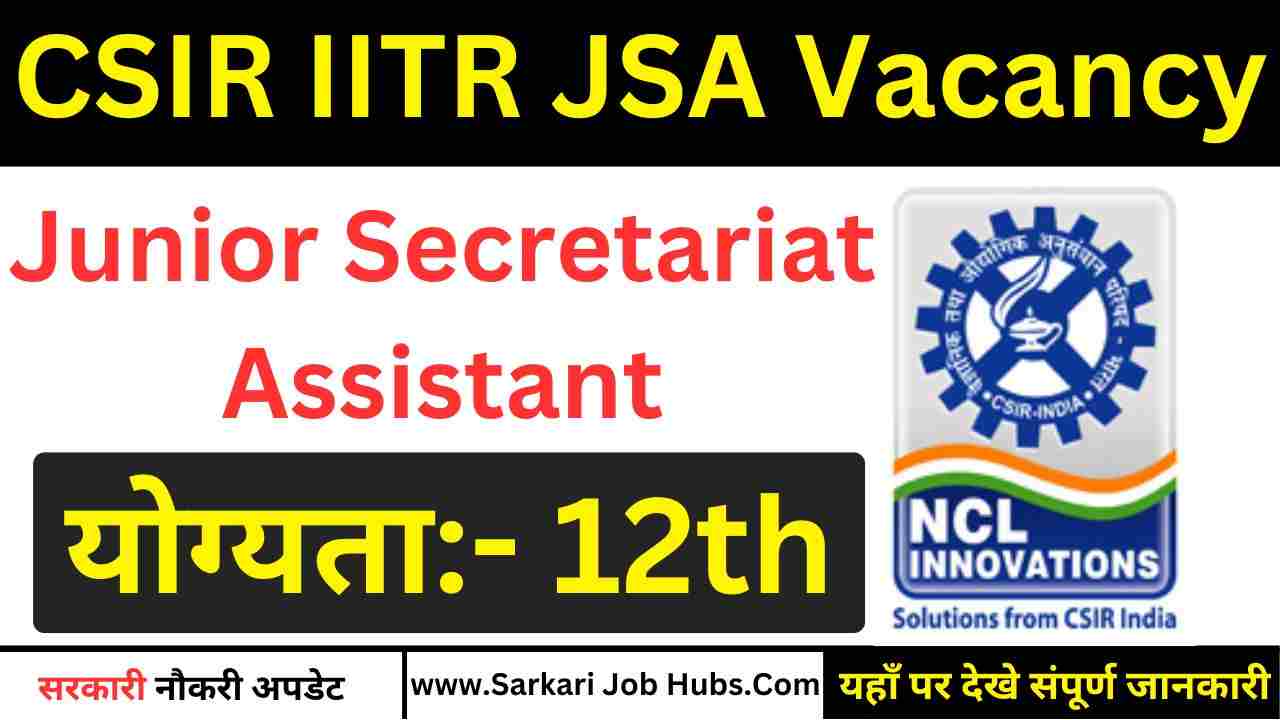 CSIR IITR JSA Recruitment